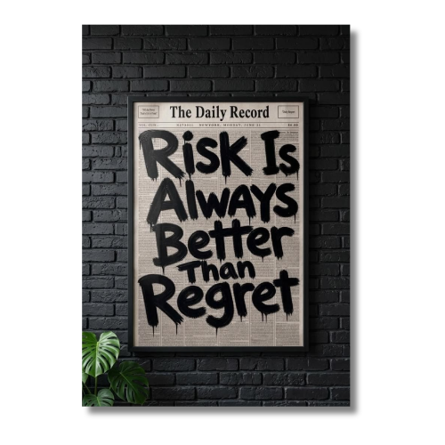 Risk Is Always Better Than Regret Motivational Wall Poster