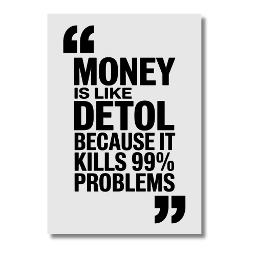 Money is Like Detol Motivational Wall Poster