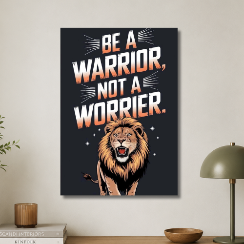 Be a Warrior not a worrier Wall poster