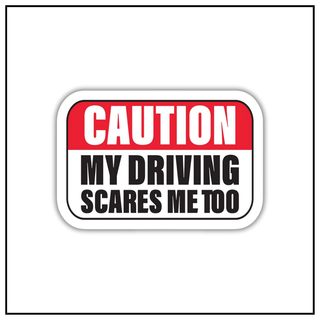 My driving scared me too Sticker