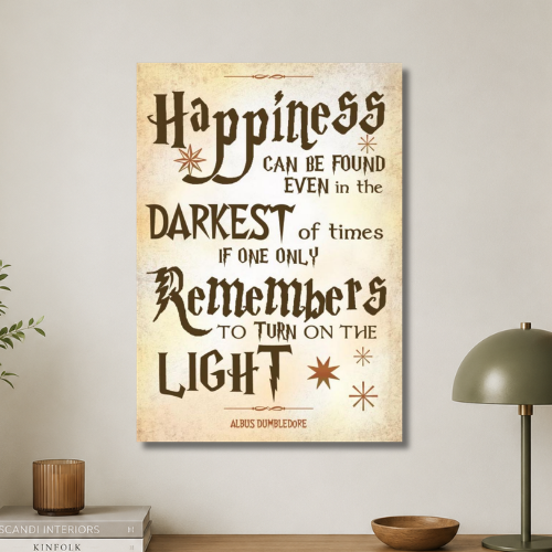 Happiness can be found even in the darkest of times if one only remembers to turn on the light