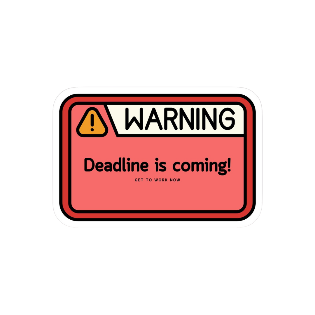 Deadline warning sticker