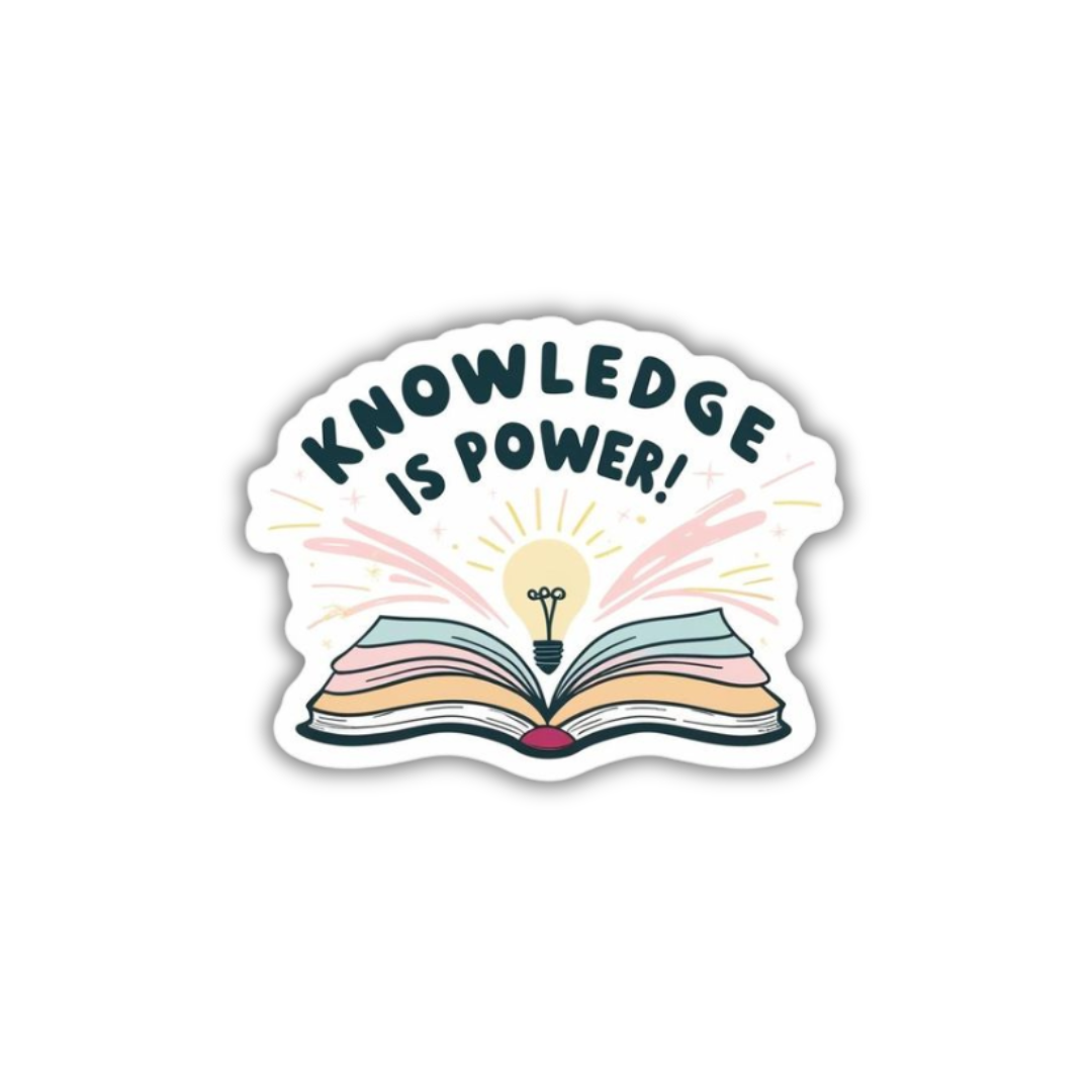 Knowledge is power Sticker