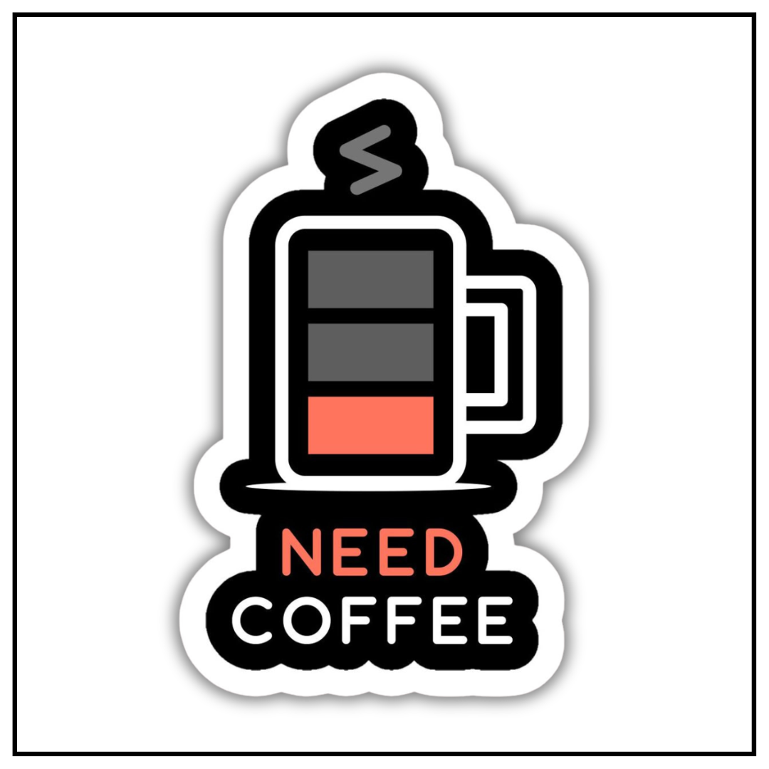 Need Coffee Sticker