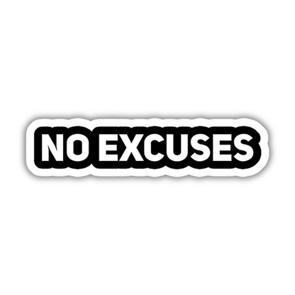 No Excuses Sticker