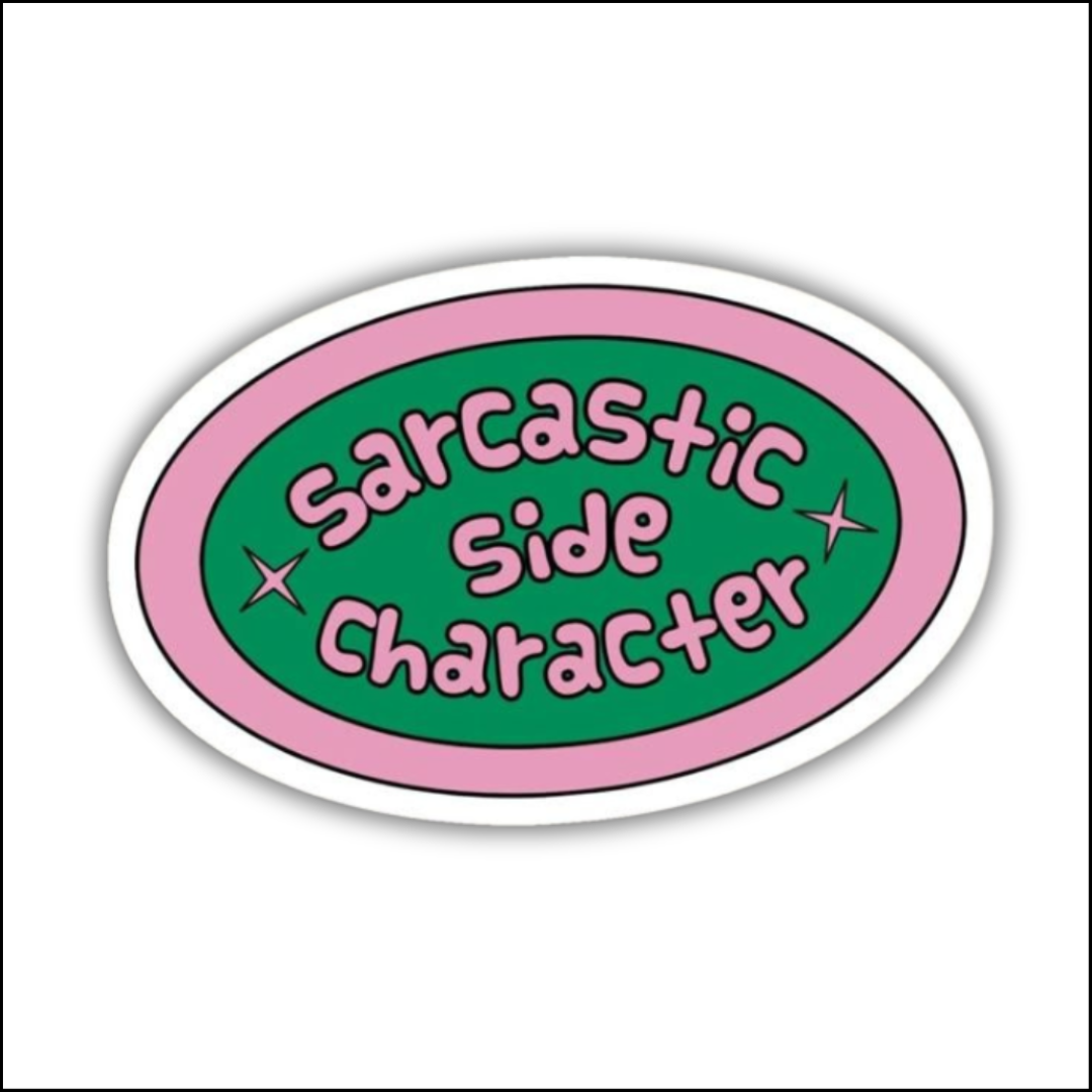 Sarcastic Side Character Sticker