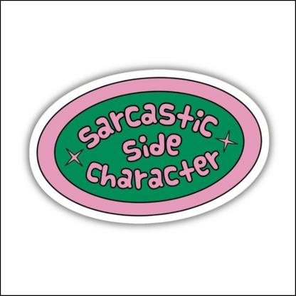 Sarcastic Side Character Sticker