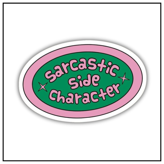 Sarcastic Side Character Sticker