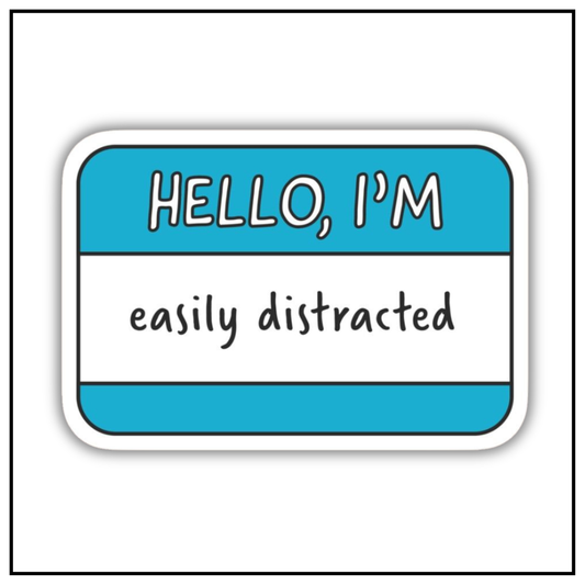 Hello, I'm Easily Distracted Sticker