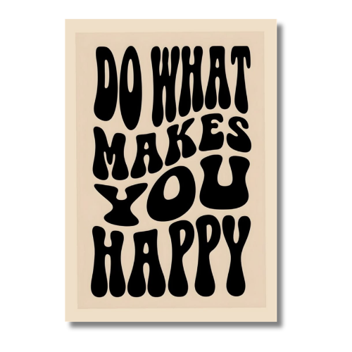 Do What Makes You Happy Motivational Wall Poster