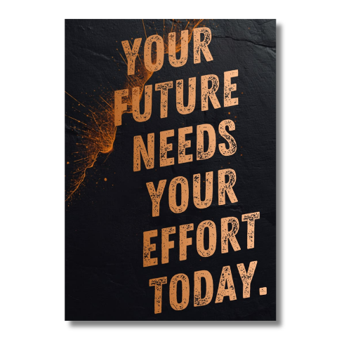Your Future Needs Your Effort Today Motivation Wall Poster