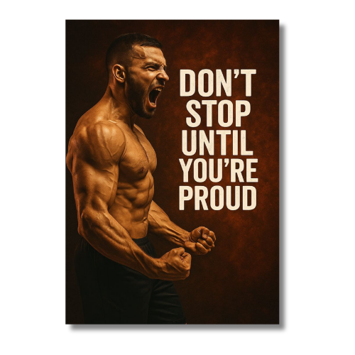 Dont Stop Untill You Are Proud Motivational Wall Poster