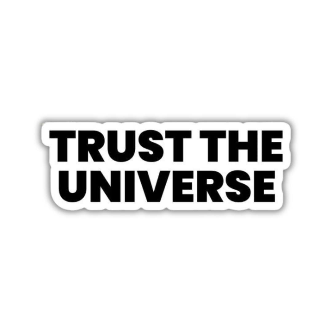 Trust the Universe Sticker