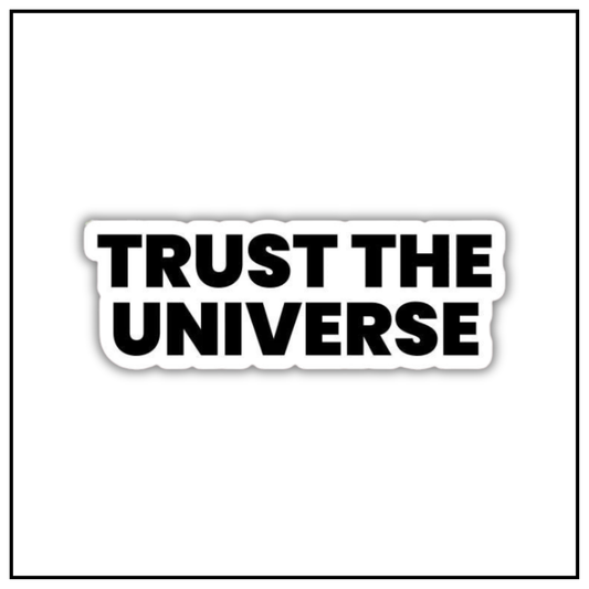 Trust the Universe Sticker