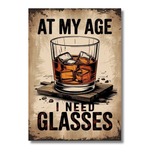 At My Age I Need Glasses Wall Poster