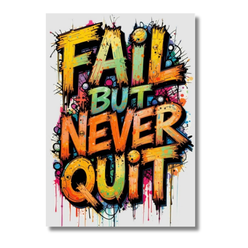 Fail But Never Quit Motivational Art Wall Poster