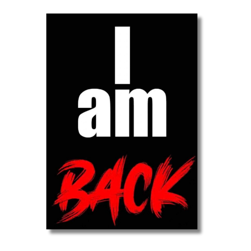 I Am Back Motivational Wall Poster