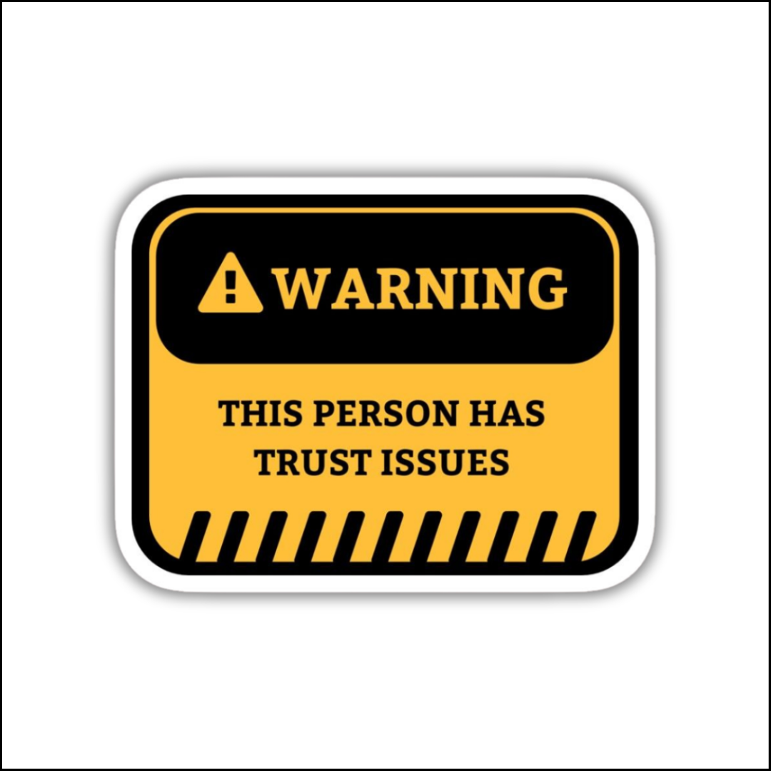 Warning This Person Has Trust Issues Sticker