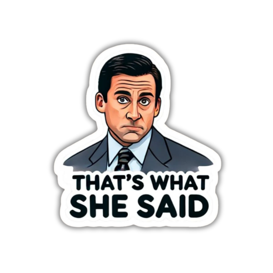 That's what she said Sticker