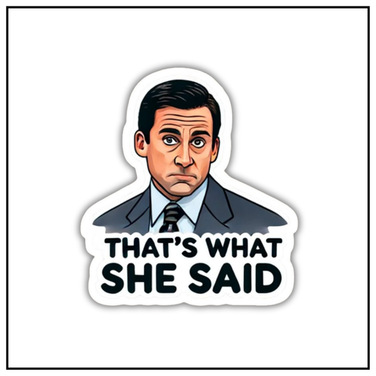 That's what she said Sticker