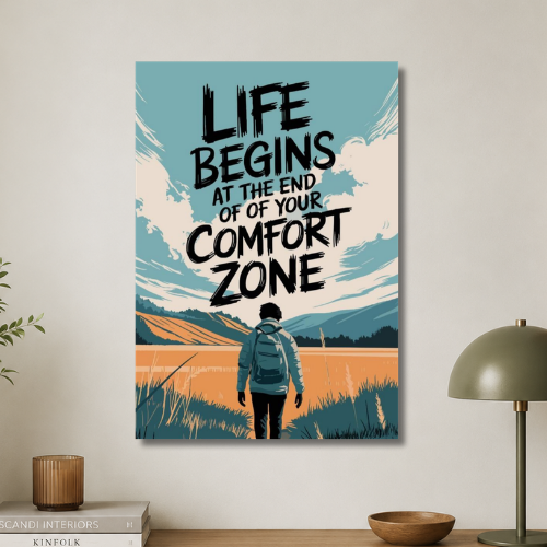 Life Begins Beyond Your Comfort Zone Wall poster
