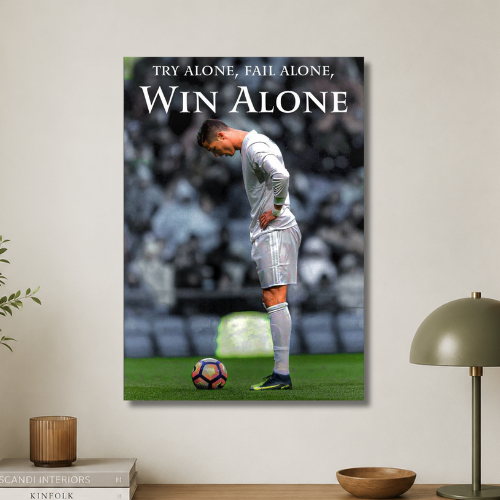 Try alone, Fail alone,Win alone Wall poster