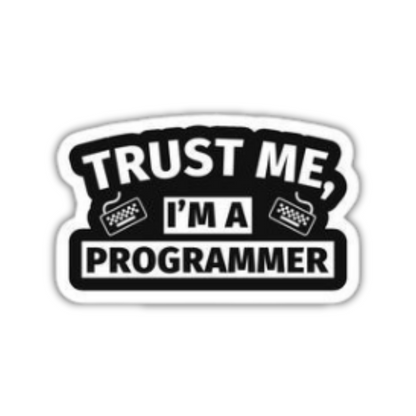 Trustme I'm a programmer Sticker