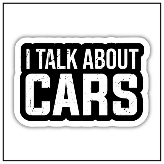 I Talk About Cars Sticker