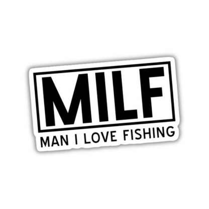 Man I love fishing Sticker
