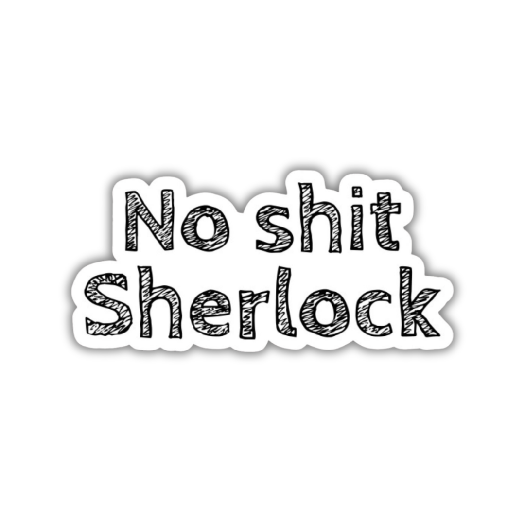 NoShit Sherlock Sticker