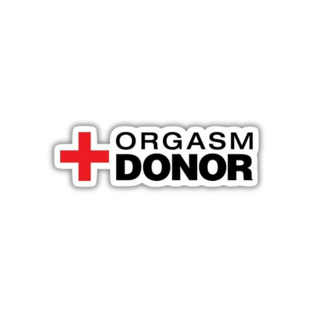 Orgasm donor Sticker