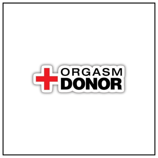 Orgasm donor Sticker