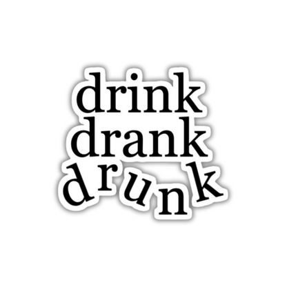 Drink drank drunk Sticker