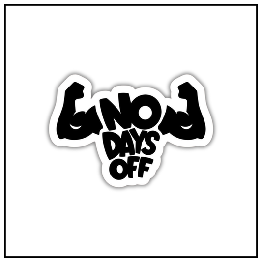 No days off Sticker