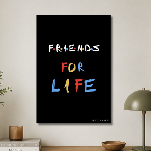 Friends for life wall poster