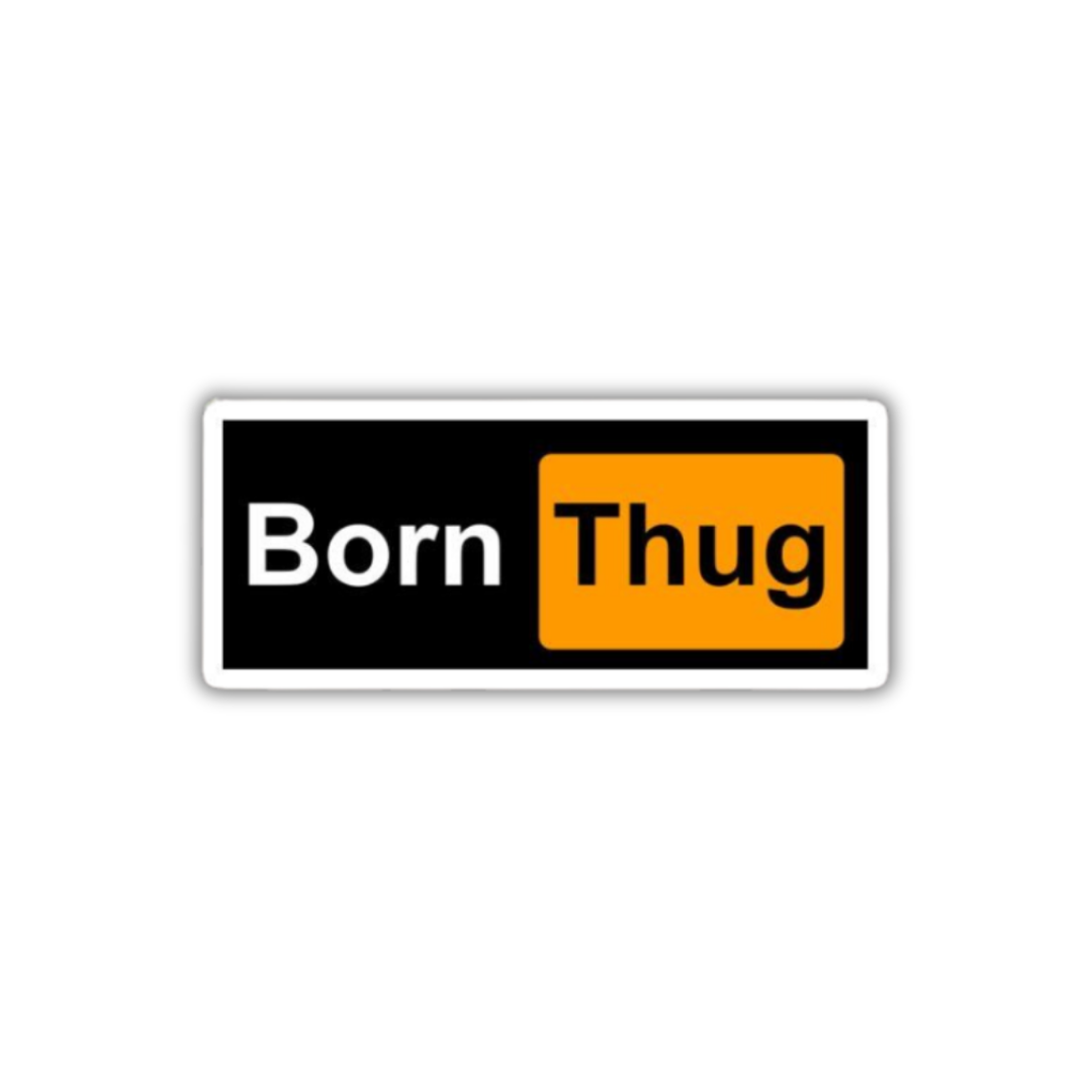 Bornthug Sticker