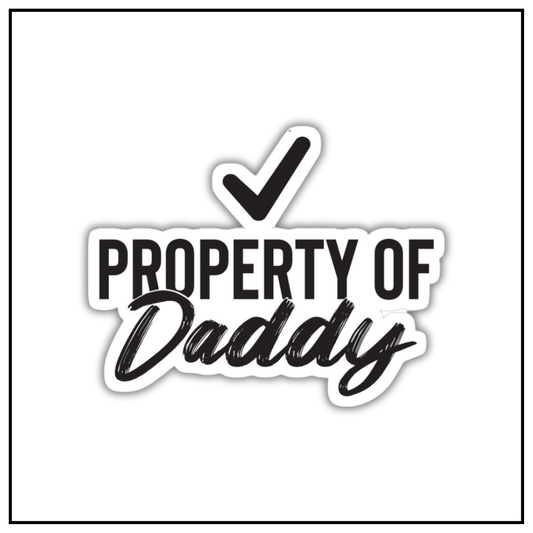 Property of daddy Sticker