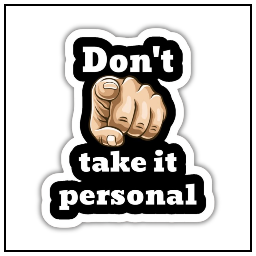 Don't take it personal sticker