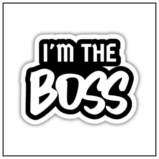 I'm the boss sticker