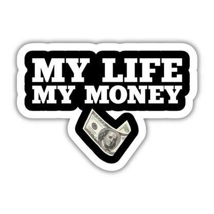 My life my money sticker