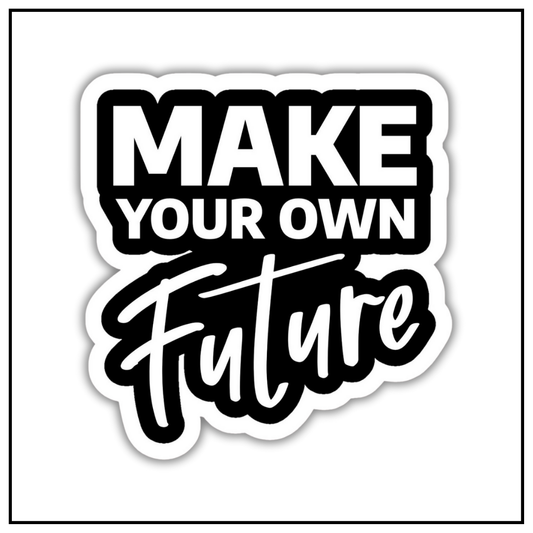 Make your own future sticker