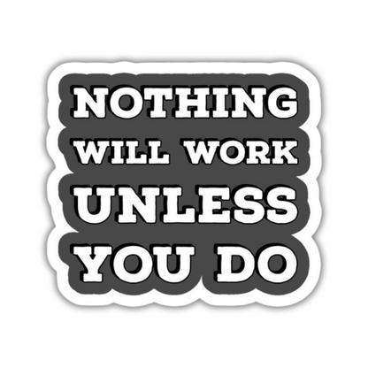 Nothing will work unless you do sticker