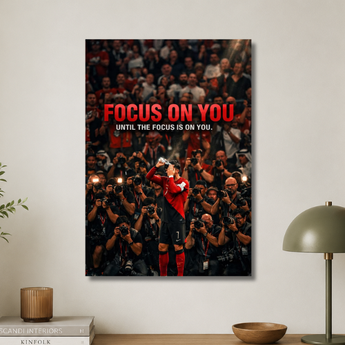 Focus on you until the focus is on you Wall poster