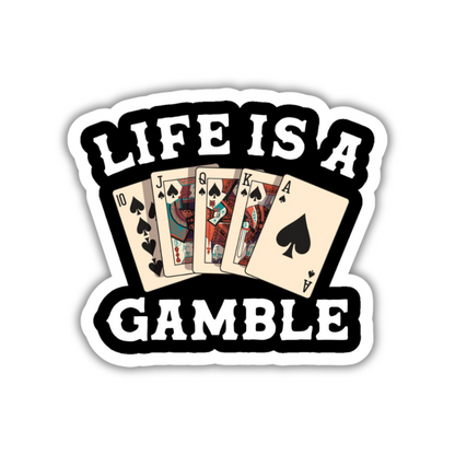 Life is a gamble sticker