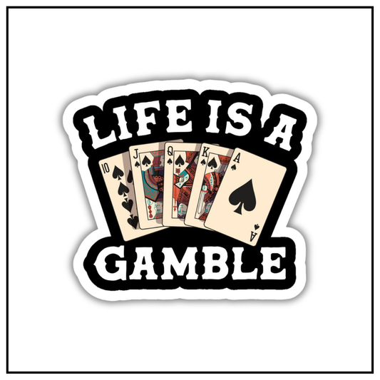 Life is a gamble sticker