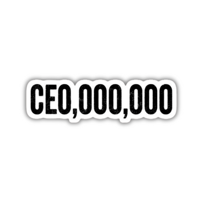 CEO,000,000 Sticker