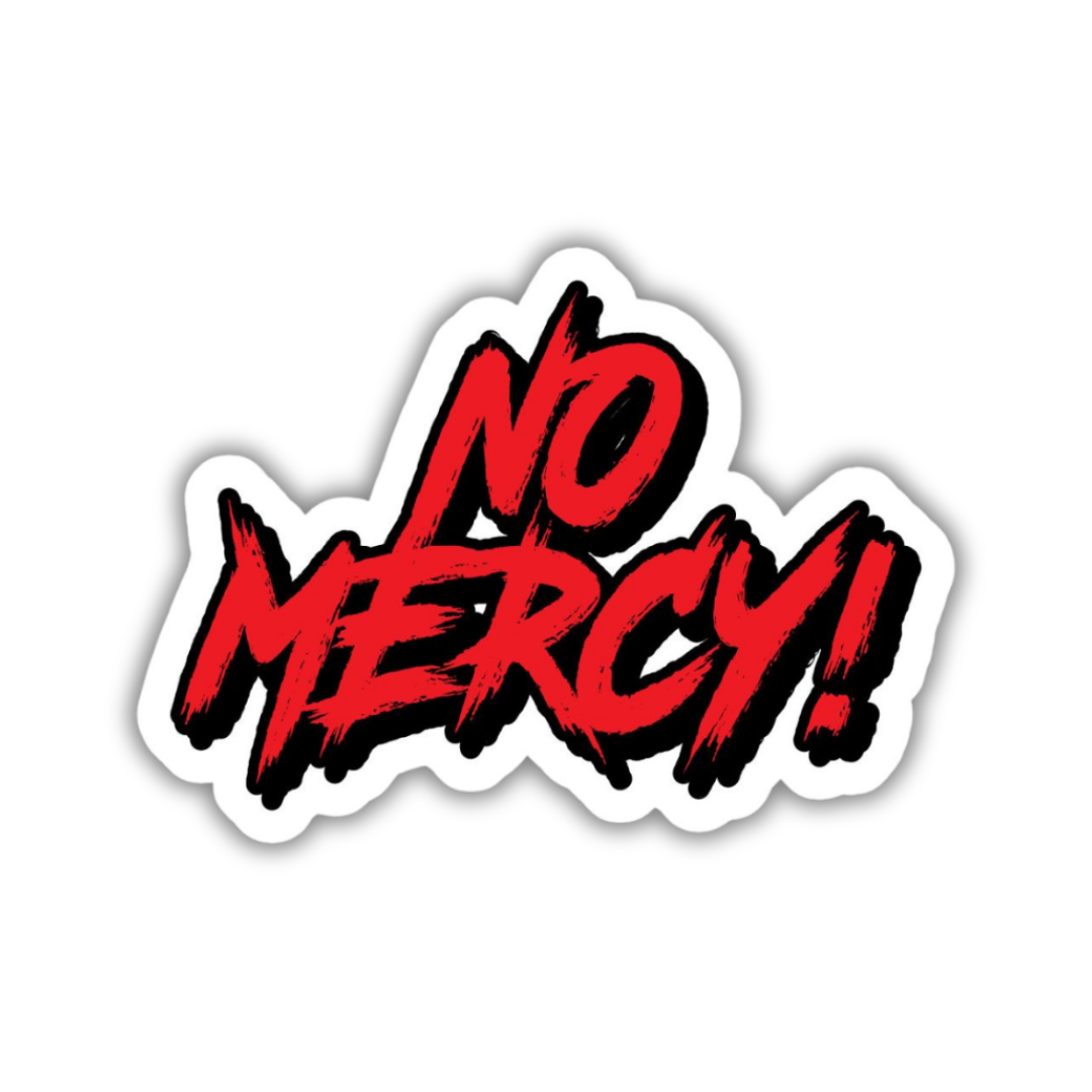 No mercy sticker