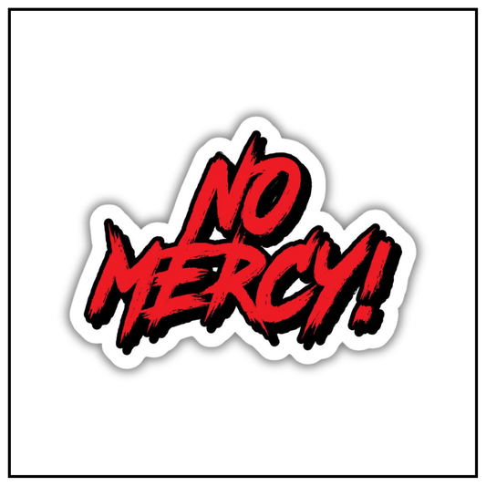 No mercy sticker