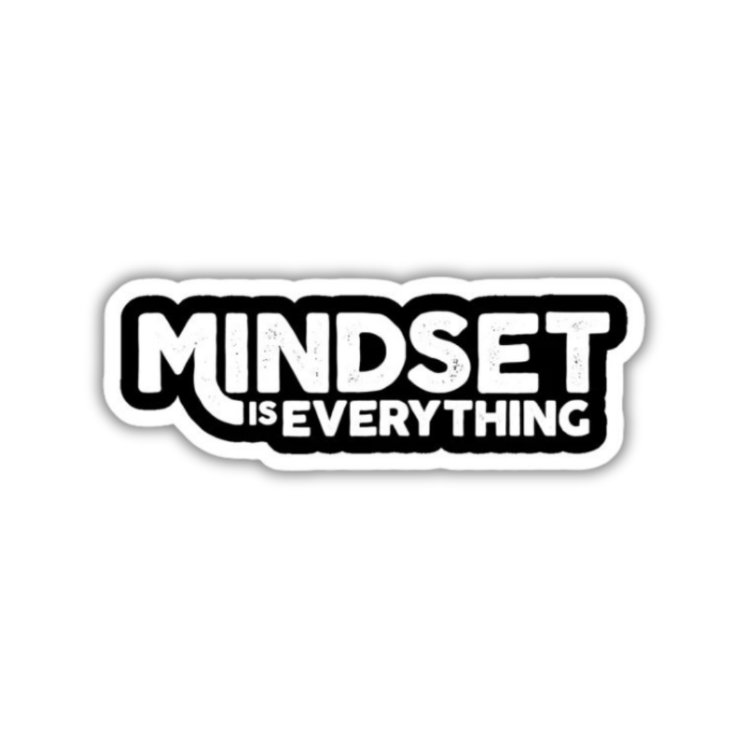 Mindset is everything sticker