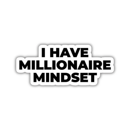 I have millionaire mindset sticker